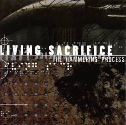 Living Sacrifice : The Hammering Process